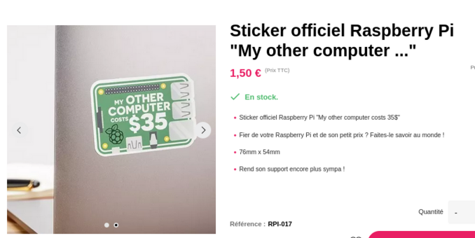 Raspberry Pi sticker "My Other Computer cost $35"

https://www.kubii.com/fr/stickers/1846-sticker-officiel-raspberry-pi-my-other-computer-3272496006959.html