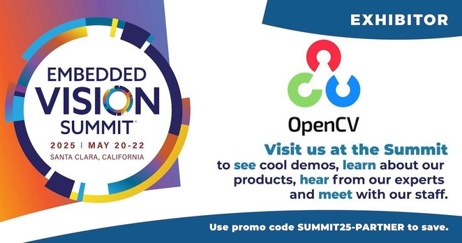 Promo poster for event, with Embedded Vision Summit and OpenCV logos, text: "Visit us at the Summit to see cool demos, learn about our products, hear from our experts, and meet with our staff." along with promo code SUMMIT25-PARTNER