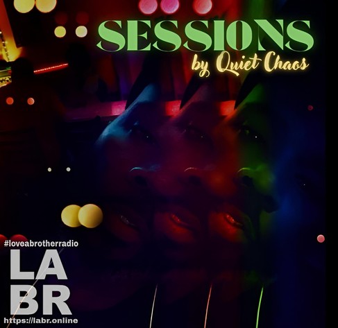 abstract design, featuring Quiet Chaos is the center of the cover. The title “Sessions” is bold neon green letters, and the name Quiet Chaos is in soft yellow letters and  LABR logo in all white is located at the bottom left of the cover art.