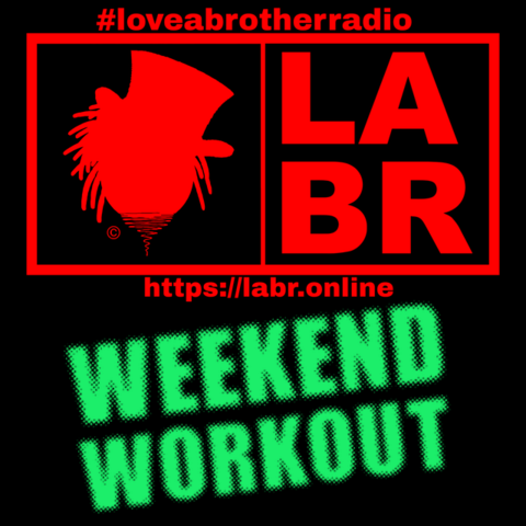 Alt Text for the Blind for Weekend Workout 215: 

Weekend Workout - #loveabrotherradio on top in red with the entire image with a black background. A rectangular box slit into two. left side, Brother Souls Logo which is a Top Hat cocked to the side, with his dreadlocks falling down out of the hat on both sides. On the right side, the letters LABR stacked on top of each other. Under the two boxes is the website. https://labr.online also in red as well as the logo and labr letters. Directly under the website, is the words in bold lime green letters are the words weekend workout.