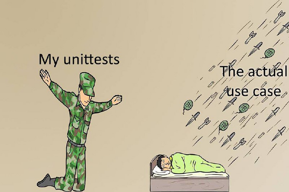 The soldier covering a person sleeping in the bed with his back from treats. Label on top of the soldier: My unittests.

Knives, rockets and grenades flying from the other side labeled: The actual use cases