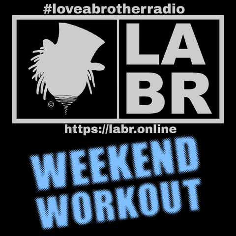 #loveabrotherradio on top in yellow with the entire image with a black  background. A grey rectangular box slit into two. left side, Brother Souls Logo which is a Top Hat cocked to the side, with his dreadlocks falling down out of the hat on both sides. On the right side, the letters LABR stacked on top of each other. Under the two boxes is the website. https://labr.online also in orange as well as the logo and labr letters. Directly under the website, is the words in bold light blue letters are the words weekend workout.