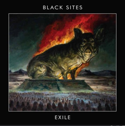 Album art for 'Exile' by Black Sites.  A night scene painting of a gigantic pig sitting calmly atop a raised stone platform, on fire and surrounded by an enormous crowd while staring at the viewer.