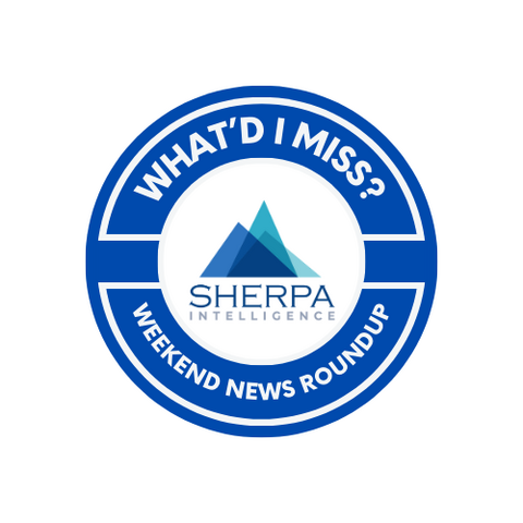 On a white background, blue circle with the words What'd I Miss Weekend News Roundup with the Sherpa Intelligence logo of blue mountain silhouettes.