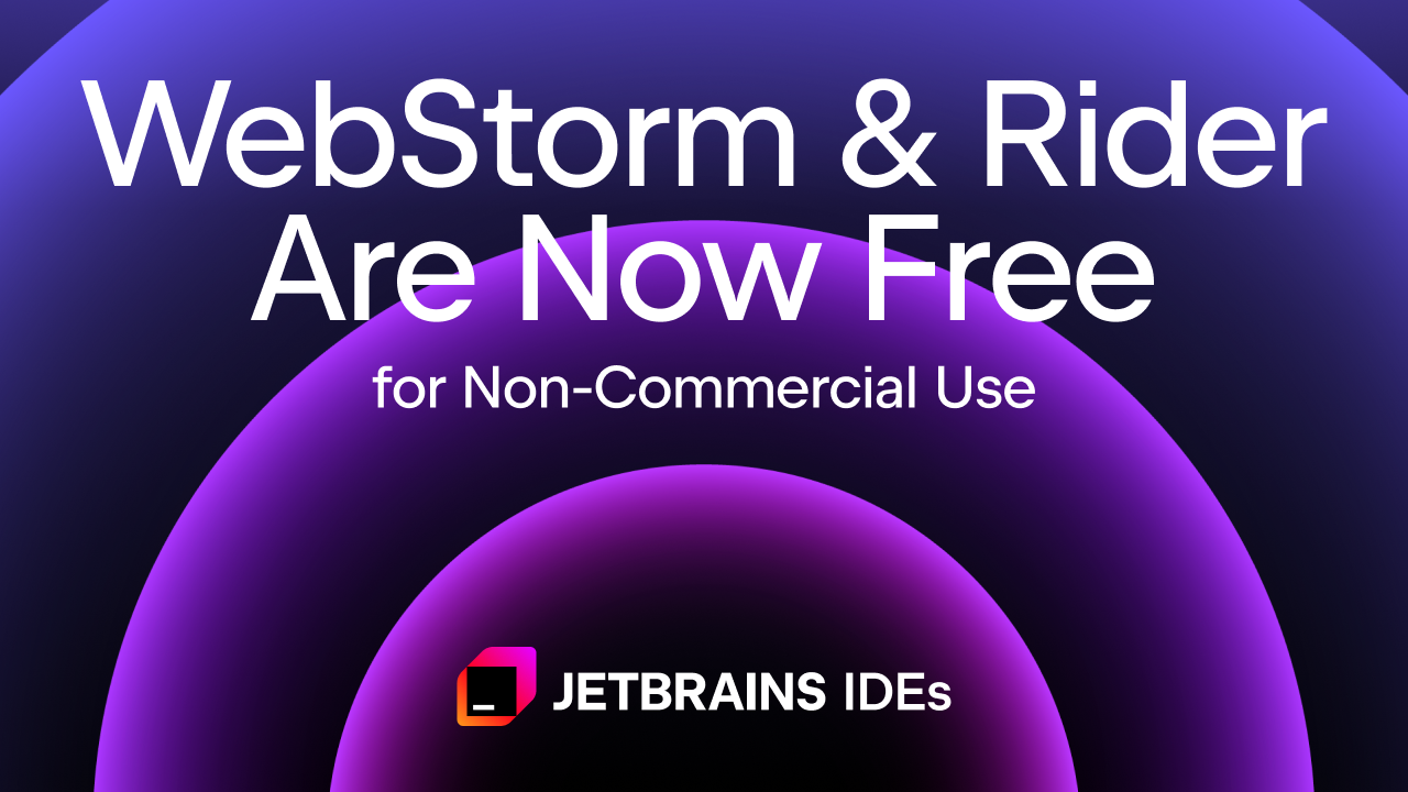 WebStorm and Rider Are Now Free for Non-Commercial Use