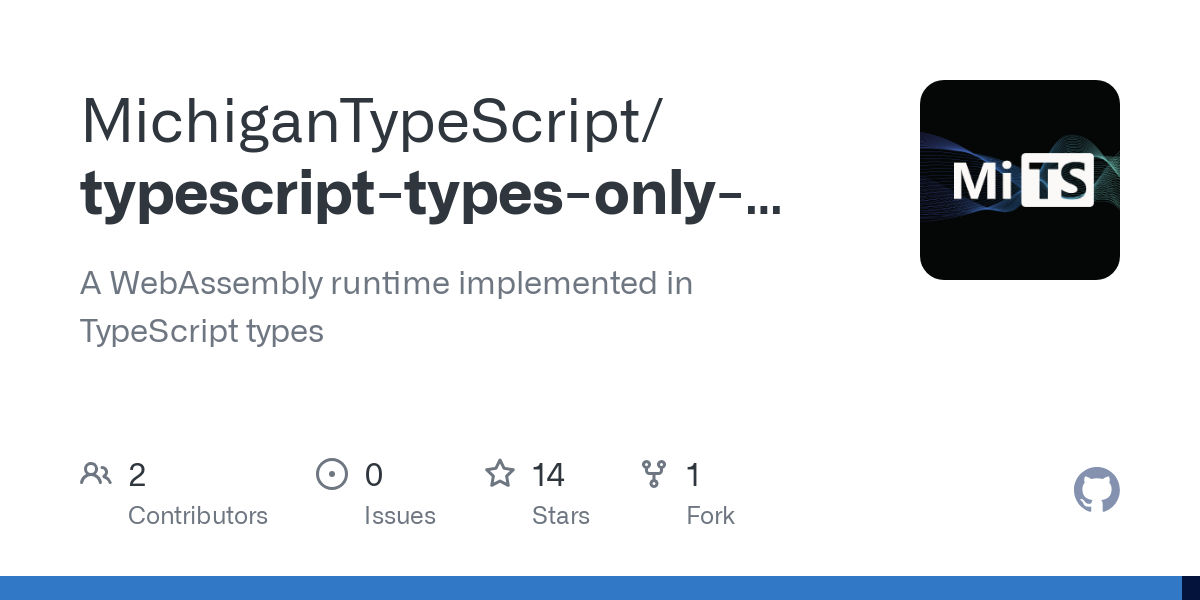 A WebAssembly runtime implemented in TypeScript types - MichiganTypeScript/typescript-types-only-wasm-runtime