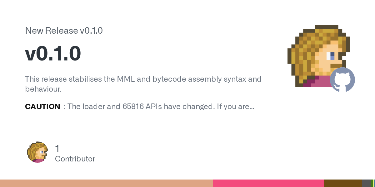 This release stabilises the MML and bytecode assembly syntax and behaviour.
CAUTION: The loader and 65816 APIs have changed.  If you are using a 65816 API, you will need to update it.
Changelog
Bre...