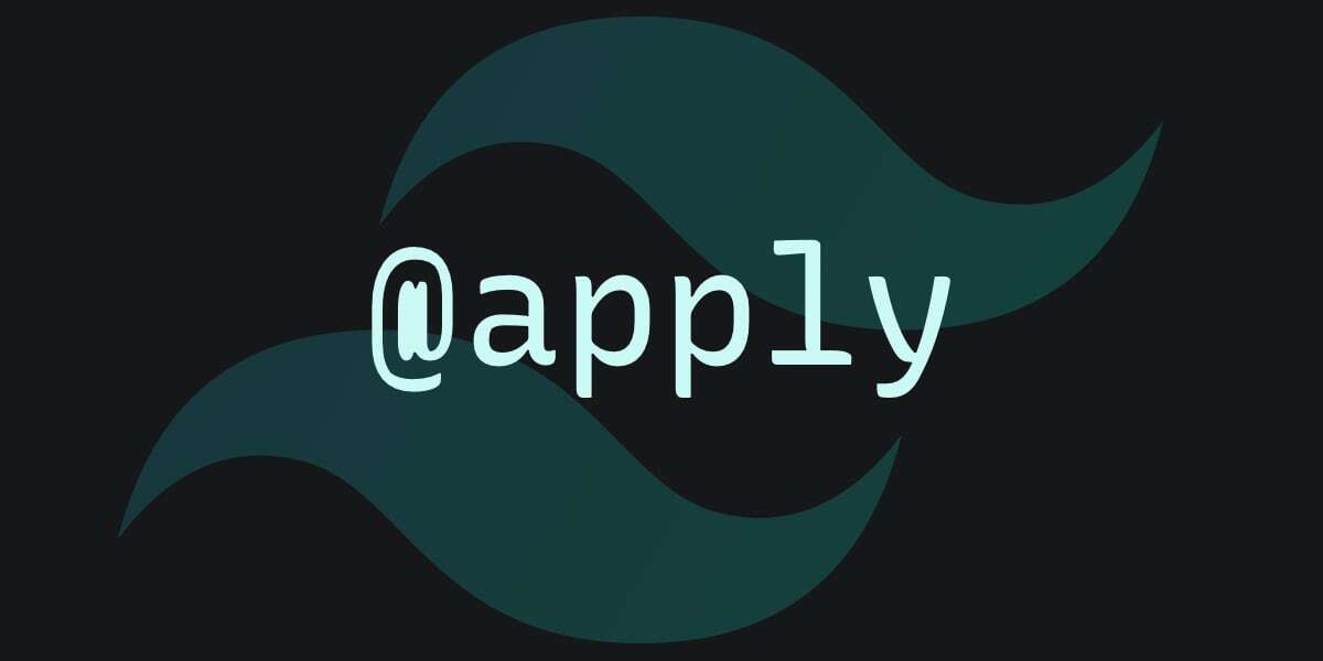 Tailwind’s @apply Feature is Better Than it Sounds