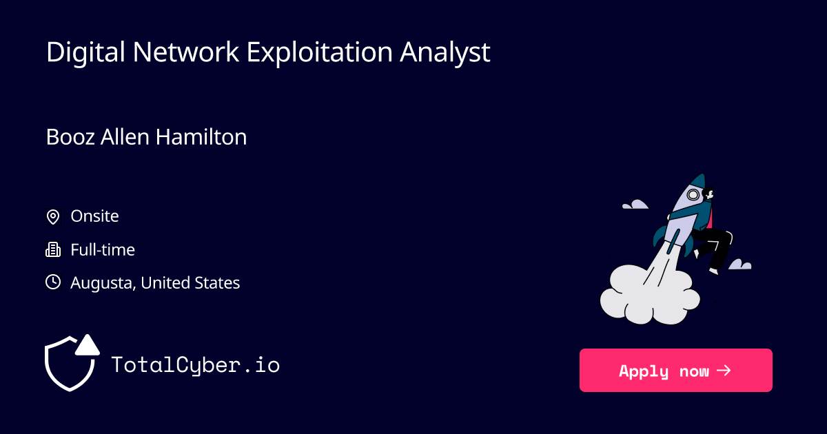 Digital Network Exploitation Analyst at Booz Allen Hamilton | TotalCyber.io | Launch into your next Cyber Security career
