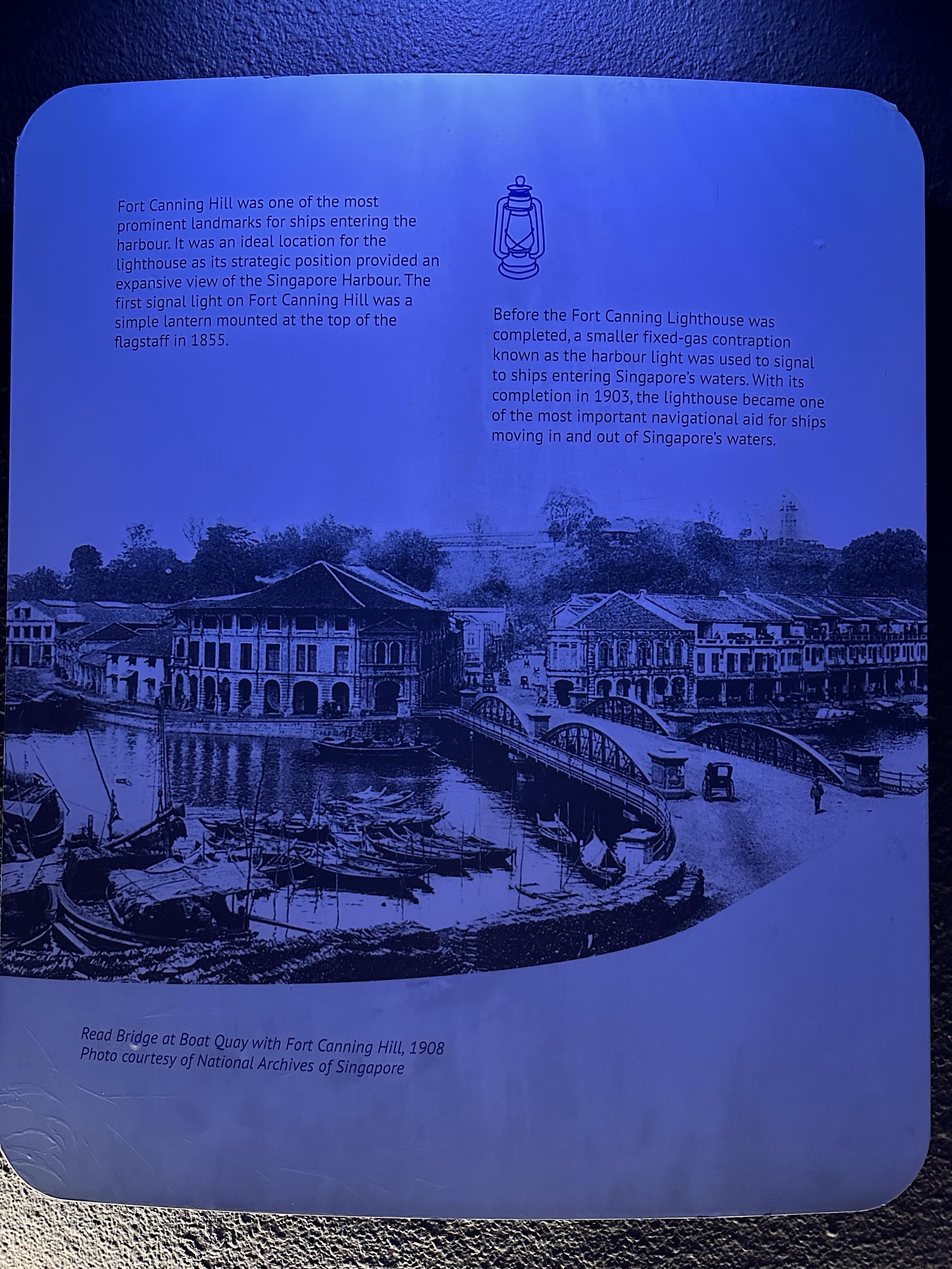 Fort Canning Hill was one of the most prominent landmarks for ships entering the harbour. It was an ideal location for the lighthouse as its strategic position provided an expansive view of the Singapore Harbour. The first signal light on Fort Canning Hill was a simple lantern mounted at the top of the flagstaff in 1855.
Before the Fort Canning Lighthouse was completed, a smaller fixed-gas contraption known as the harbour light was used to signal to ships entering Singapore's waters. With its completion in 1903, the lighthouse became one of the most important navigational aid for ships moving in and out of Singapore's waters.